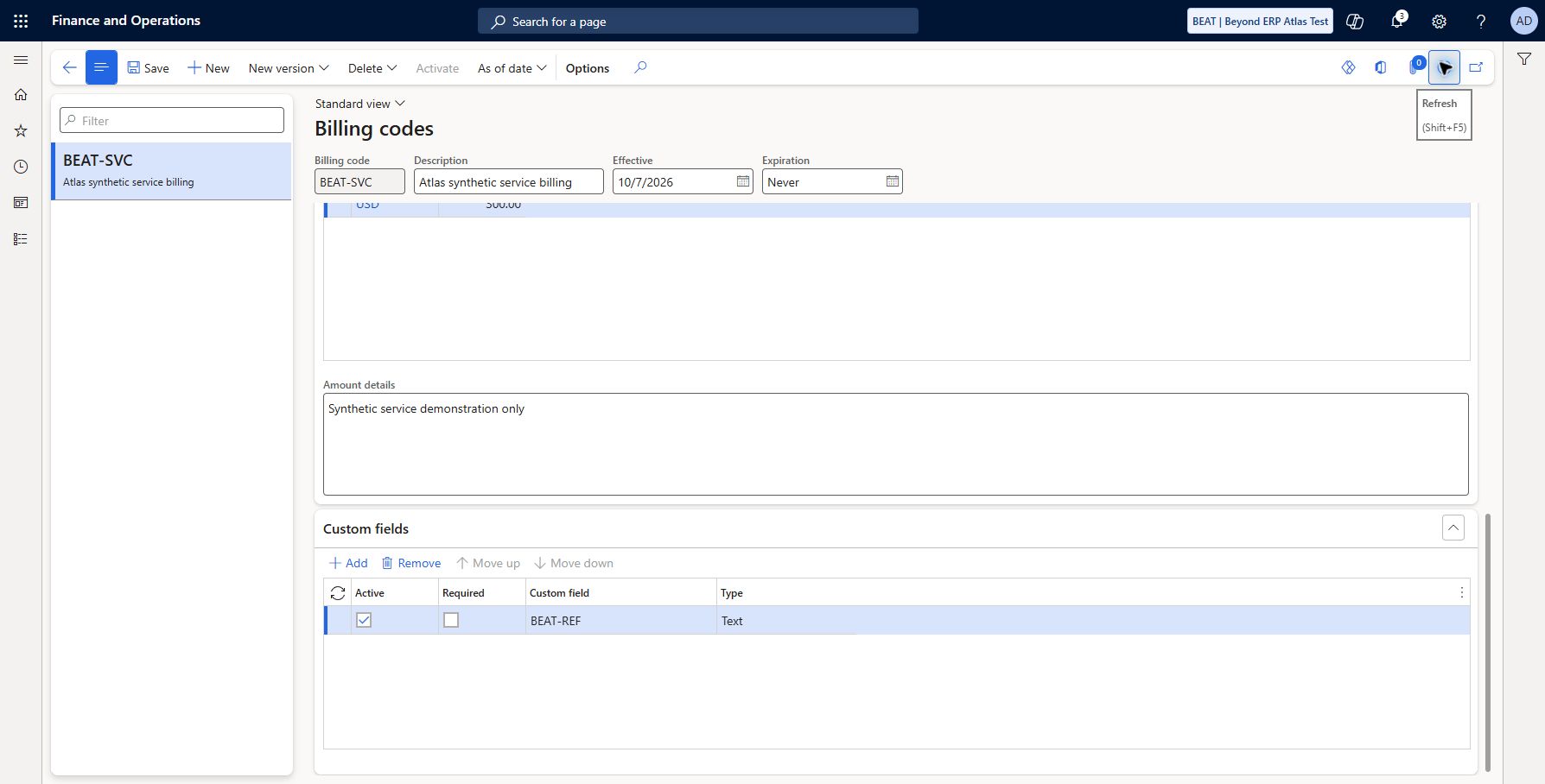 Set up Billing codes — BEAT: Accounts receivable > Setup > Billing codes: BEAT-SVC / Atlas synthetic service billing saved/refreshed, Effective 2026-10-07 / Never, USD Line amount 300.00, 100% ledger 410100, Allow account/amount changes Yes, BEAT-REF Text Active Yes / Required No. Code/classification association and billing invoice execution remain pending; no external billing.