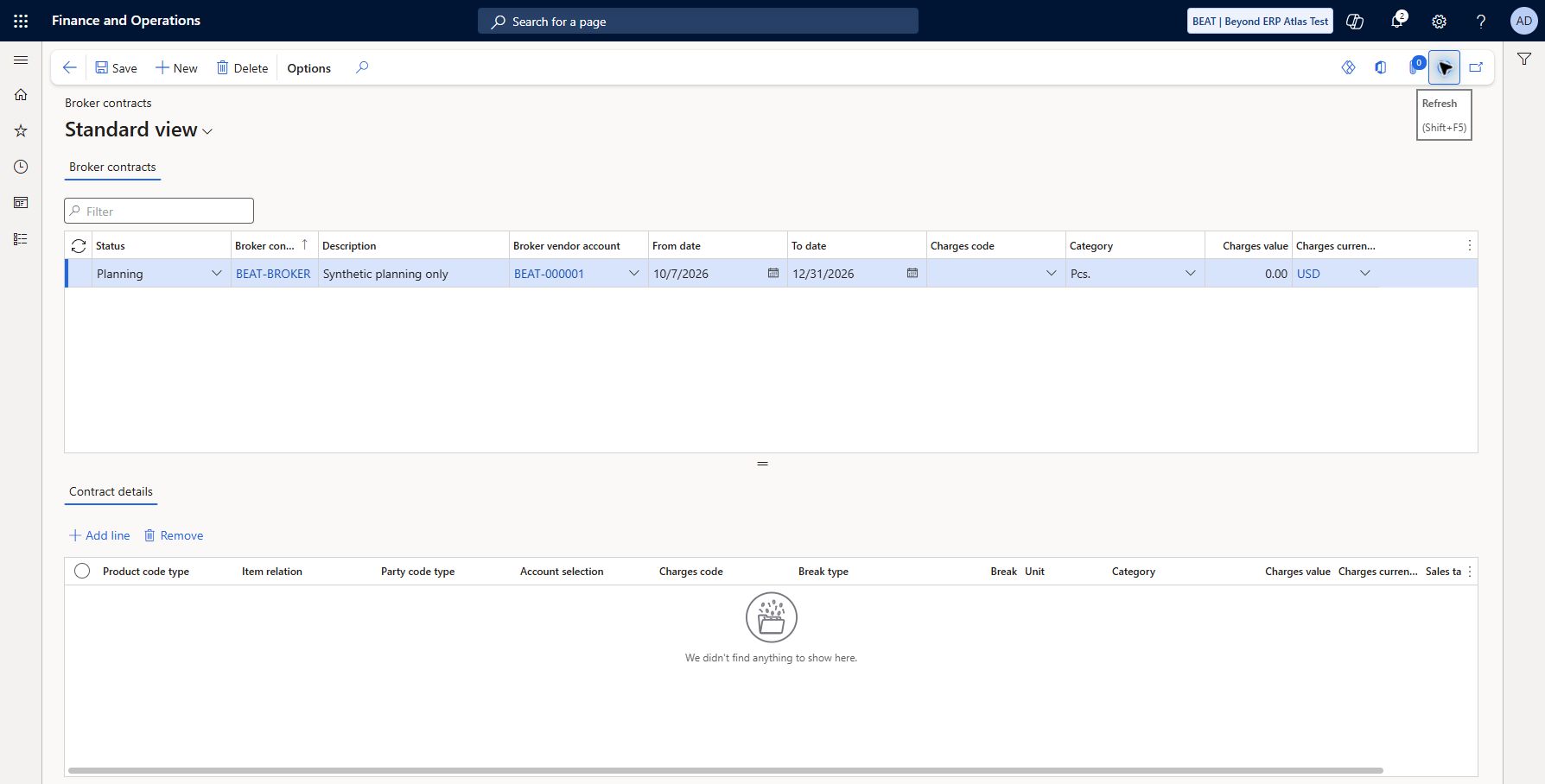 Set up Broker contracts — BEAT: Accounts payable > Broker and royalties > Broker contracts: BEAT-BROKER synthetic Planning header saved/refreshed, vendor BEAT-000001, dates 2026-10-07 through 2026-12-31, USD, zero charges. No lines or claims; not complete functional broker setup. Vendor charge BEAT-FRT was rejected by broker charge lookup and removed before save; customer-side charge dependency still requires review. No commercial agreement or payment created.