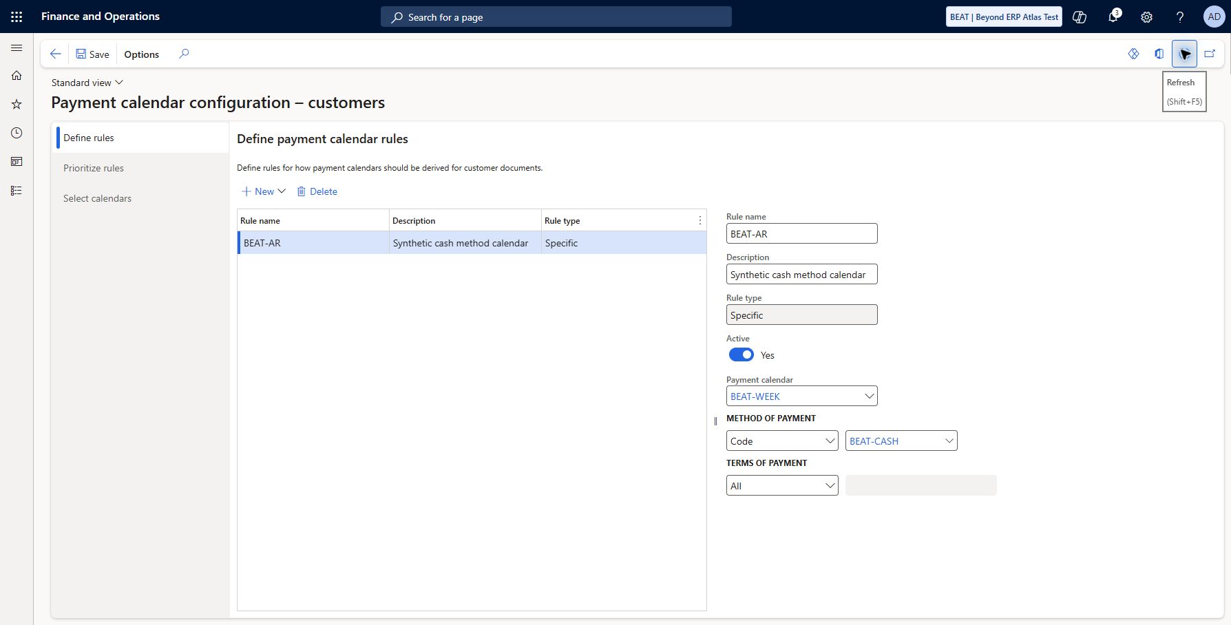 Set up Payment calendar configuration — BEAT: Accounts receivable > Payments setup > Payment calendar configuration: Specific rule BEAT-AR / Synthetic cash method calendar saved/refreshed, BEAT-WEEK calendar, Method Code BEAT-CASH, Terms All, Active Yes. Prioritization/selection and due-date adjustment transaction behavior remain untested.