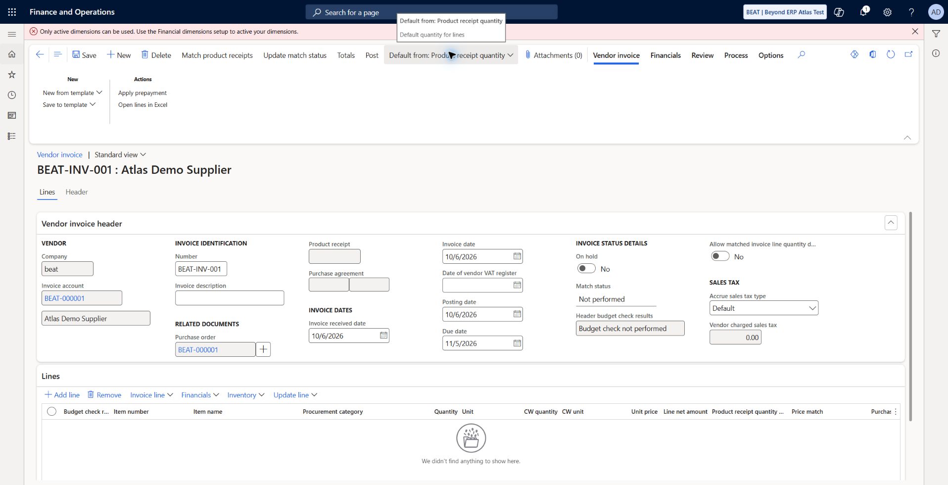 Invoice blocked by inactive dimensions: Historical capture; the prerequisite was subsequently resolved. BEAT-INV-001 quantity default/save blocked by inactive dimensions. This is a setup error, not a passed invoice-before-receipt test.