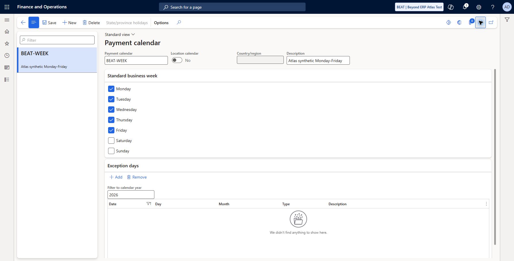 Set up Payment calendar — BEAT: Payment calendar (PaymCalendar), opened from Accounts receivable > Payments setup > Payment calendar; the same form is listed under Accounts payable > Payment setup. BEAT-WEEK / Atlas synthetic Monday-Friday saved/refreshed, Monday-Friday business Yes, Saturday/Sunday No, Location calendar No, no holiday exceptions. Calendar master only; due-date adjustment tests remain unexecuted.