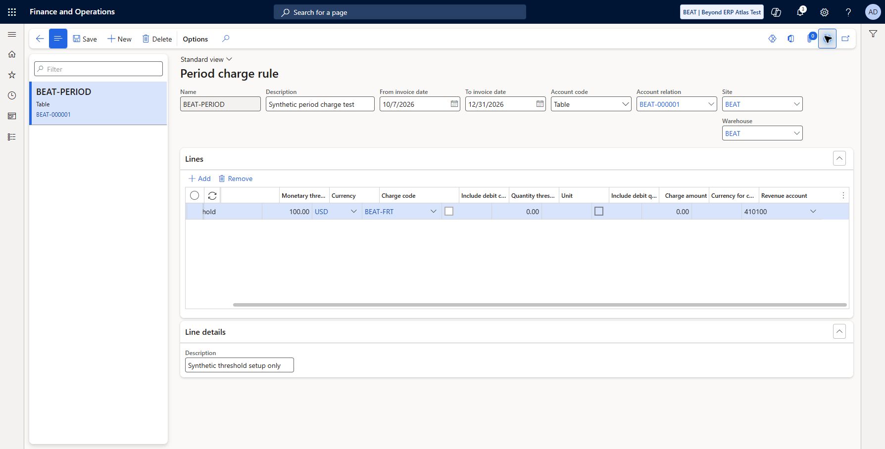Set up Period charge rule — BEAT: Accounts receivable > Charges setup > Period charge rule: BEAT-PERIOD synthetic rule saved/refreshed, Table customer BEAT-000001, site/warehouse BEAT, dates 2026-10-07 through 2026-12-31. Monetary threshold line 100.00 USD, charge BEAT-FRT, revenue 410100, debit-only No. Period charge calculation/invoicing unexecuted; other disabled quantity/charge-amount fields retain zero/blank.