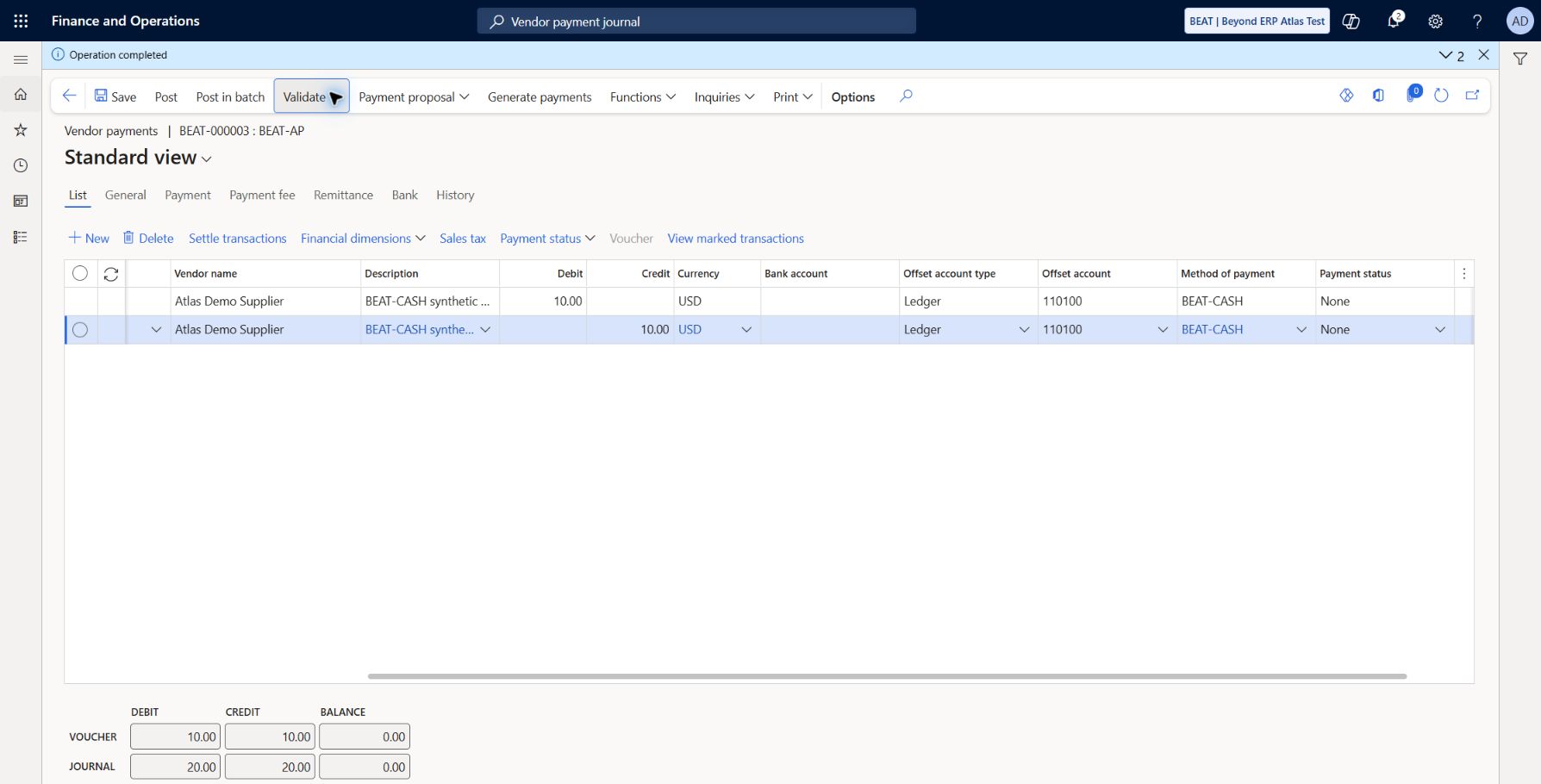 BEAT-CASH vendor journal validation passed: AP batch BEAT-000003 / BEAT-AP: vendor BEAT-000001 debit 10 and credit 10 USD, separate vouchers BEAT-140000002/3, BEAT-CASH, Ledger offset 110100, status None. Operation completed and Journal is OK; journal debits/credits 20 each, net zero. Posting is captured separately.